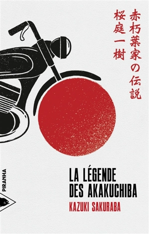 La légende des Akakuchiba - Kazuki Sakuraba