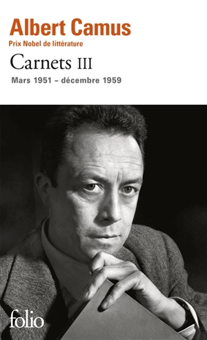 Carnets. Vol. 3. Mars 1951-décembre 1959 - Albert Camus