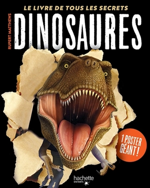 Dinosaures : le livre de tous les secrets - Rupert Matthews