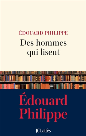 Des hommes qui lisent - Edouard Philippe