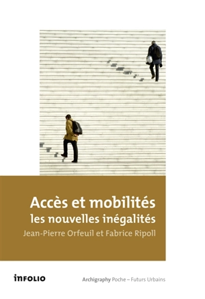 Accès et mobilité : les nouvelles inégalités - Jean-Pierre Orfeuil