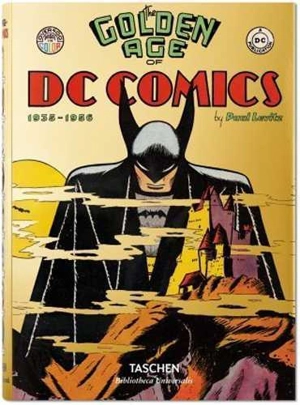 The golden age of DC Comics, 1935-1956 - Paul Levitz
