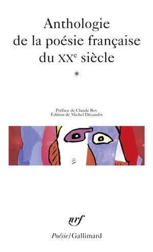 Anthologie de la poésie française du XXe siècle. Vol. 1