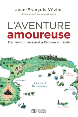 L'aventure amoureuse : de l'amour naissant à l'amour durable - Jean-François Vézina