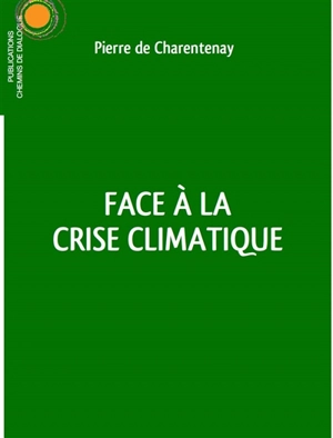 Face à la crise climatique - Pierre de Charentenay