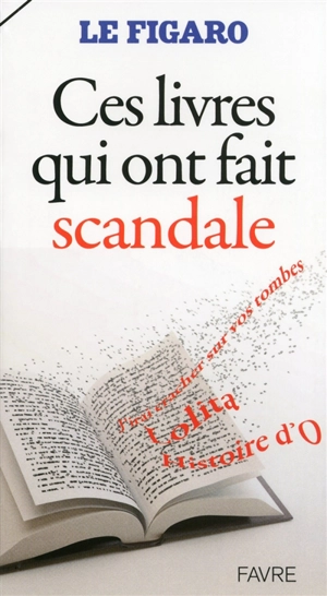 Ces livres qui ont fait scandale - Le Figaro (périodique)