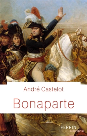 Bonaparte - André Castelot
