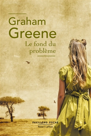 Le fond du problème - Graham Greene