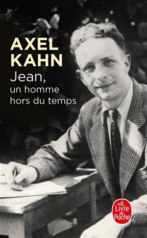 Jean : un homme hors du temps - Axel Kahn
