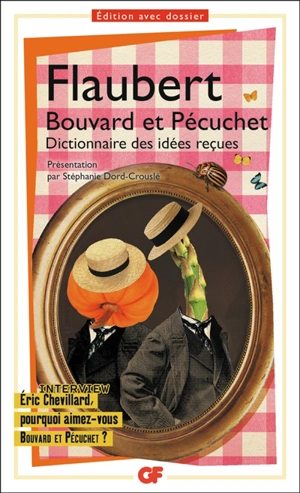 Bouvard et Pécuchet : avec des fragments du second volume, dont le Dictionnaire des idées reçues - Gustave Flaubert