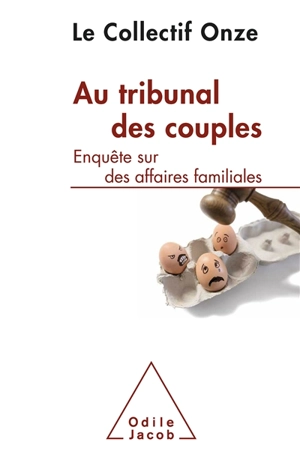 Au tribunal des couples : enquête sur des affaires familiales - Collectif Onze (groupe de sociologues)