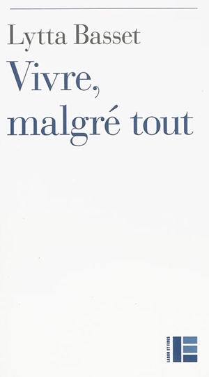 Vivre, malgré tout - Lytta Basset