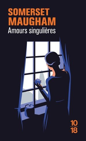 Amours singulières - William Somerset Maugham