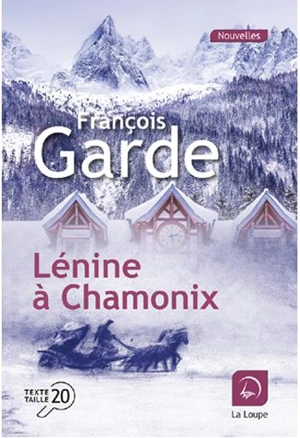 Lénine à Chamonix - François Garde