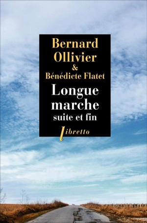Longue marche : suite et fin - Bernard Ollivier