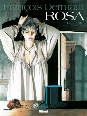 Rosa. Vol. 1. Le pari - François Dermaut