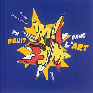 Du bruit dans l'art - Andy Guérif