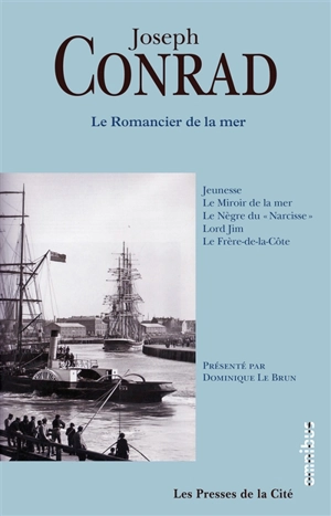 Le romancier de la mer : romans et souvenirs - Joseph Conrad