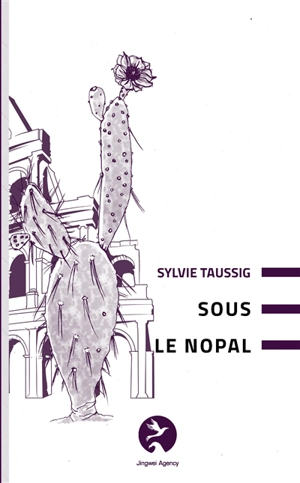 Sous le nopal - Sylvie Taussig