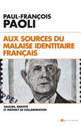 Aux sources du malaise identitaire français : valeurs, identité et instinct de collaboration - Paul-François Paoli