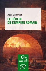 Le déclin de l'Empire romain - Joël Schmidt