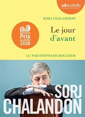 Le jour d'avant : texte intégral - Sorj Chalandon