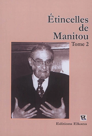 Etincelles de Manitou. Vol. 2 - Léon Askénazi