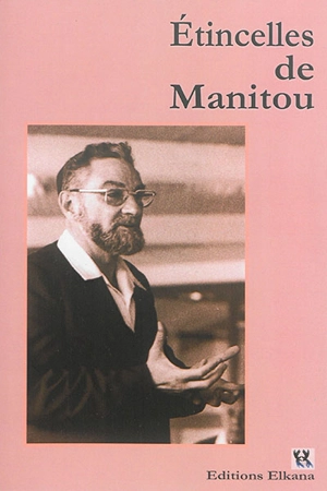 Etincelles de Manitou. Vol. 1 - Léon Askénazi