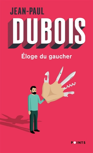 Eloge du gaucher - Jean-Paul Dubois