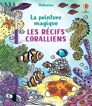 Les récifs coralliens : la peinture magique - Laura Tavazzi