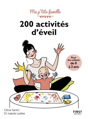 200 activités d'éveil : pour des enfants de 0 à 3 ans - Céline Santini