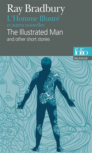 L'homme illustré : et autres nouvelles. The illustrated man : and other short stories - Ray Bradbury