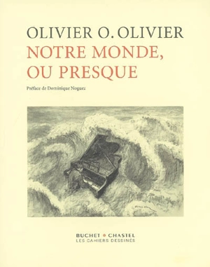 Notre monde, ou presque - Olivier O. Olivier