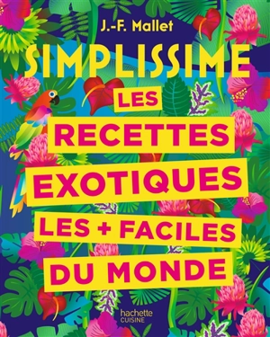 Simplissime : les recettes exotiques les + faciles du monde - Jean-François Mallet