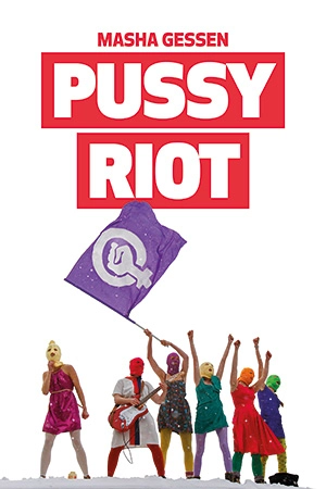 Pussy Riot - Masha Gessen