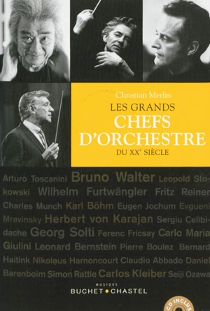 Les grands chefs d'orchestre du XXe siècle - Christian Merlin