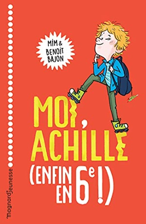 Moi, Achille (enfin en 6e !) - Mim