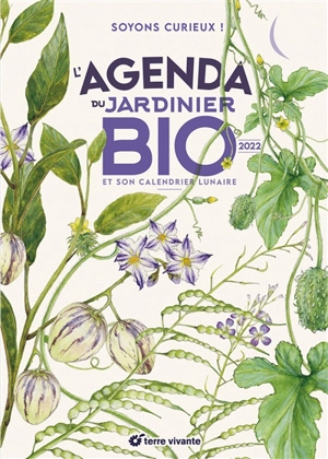 L'agenda du jardinier bio 2022 : et son calendrier lunaire - Xavier Mathias