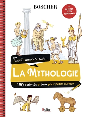 Tout savoir sur... la mythologie : 180 activités et jeux pour petits curieux - Bénédicte Solle-Bazaille