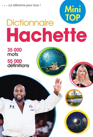 Dictionnaire Hachette de la langue française mini top : 35.000 mots, 55.000 définitions