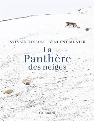 La panthère des neiges - Sylvain Tesson