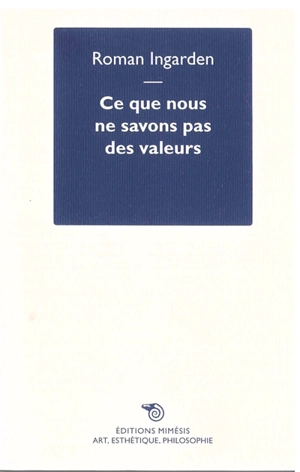 Ce que nous ne savons pas des valeurs - Roman Witold Ingarden