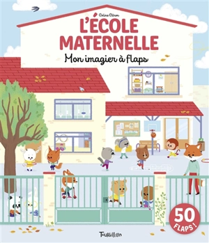 L'école maternelle : mon imagier à flaps - Coline Citron