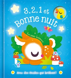 3, 2, 1 et bonne nuit : les bébés animaux : avec des étoiles qui brillent ! - Alena Tkach