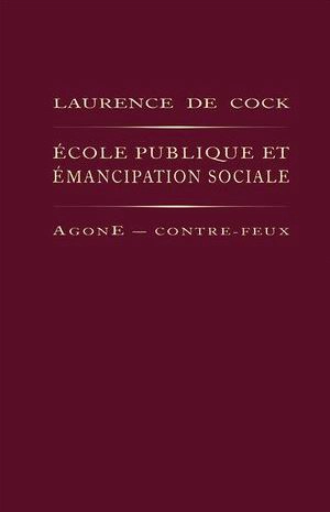 Ecole publique et émancipation sociale - Laurence de Cock