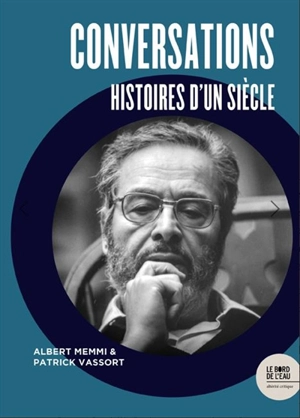 Conversations : histoires d'un siècle - Albert Memmi