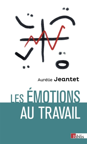 Les émotions au travail - Aurélie Jeantet