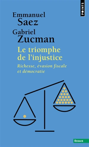 Le triomphe de l'injustice : richesse, évasion fiscale et démocratie - Emmanuel Saez