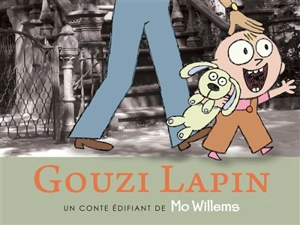 Gouzi Lapin : un conte édifiant - Mo Willems