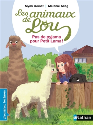 Les animaux de Lou. Pas de pyjama pour Petit lama ! : niveau 2 - Mymi Doinet